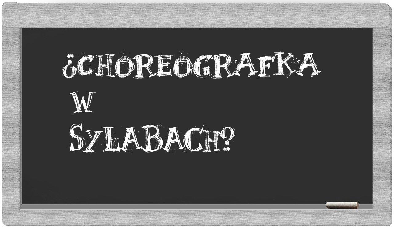 choreografka in syllables
