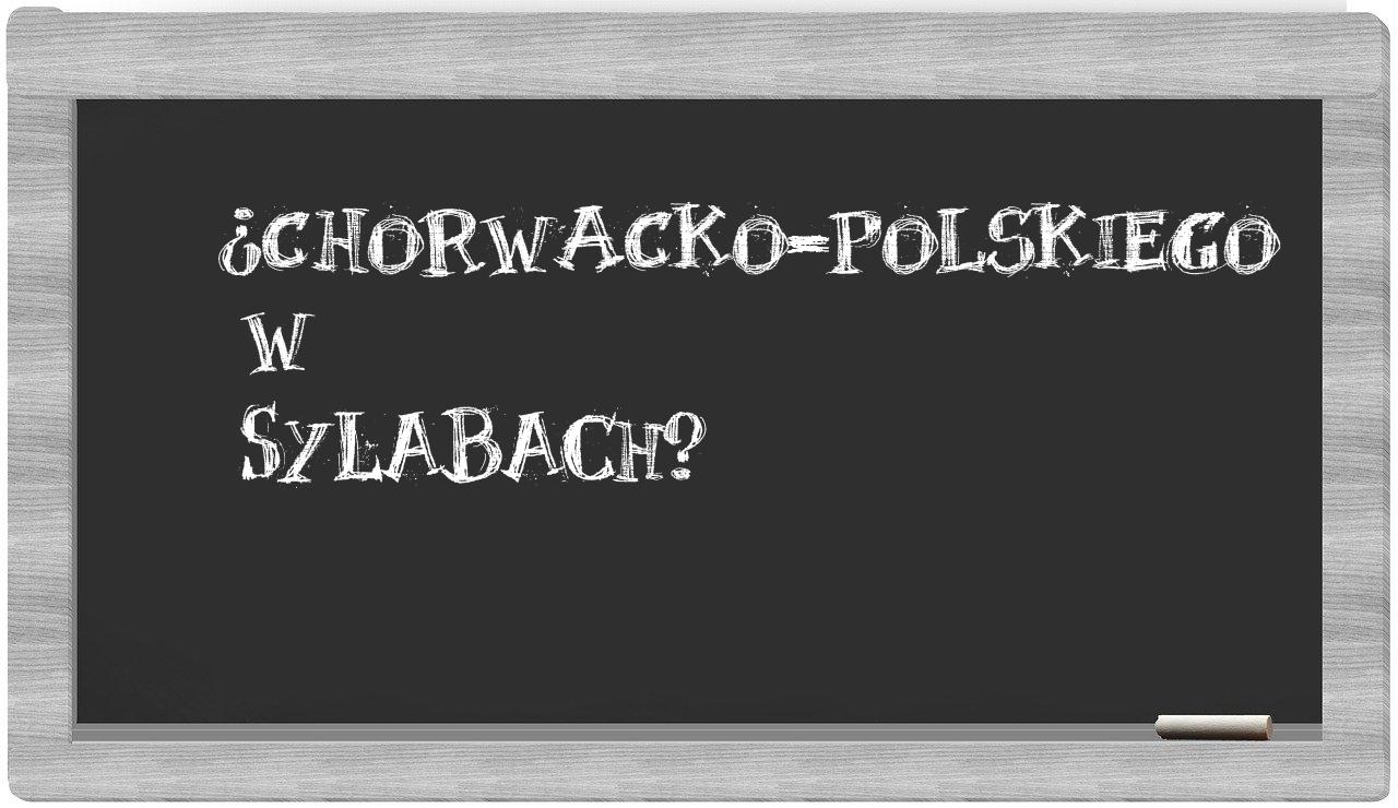 chorwacko-polskiego in syllables