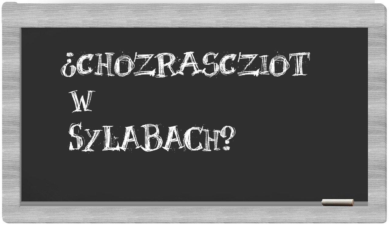 chozrascziot in syllables