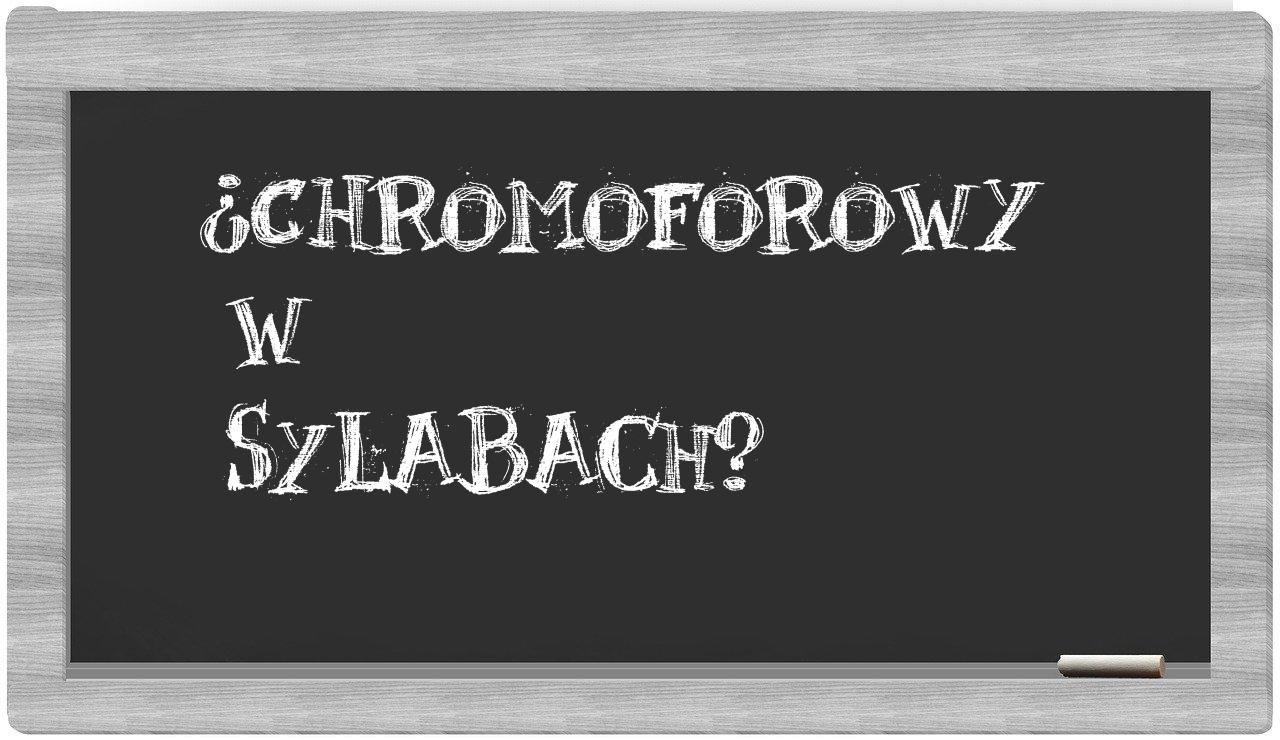 chromoforowy in syllables