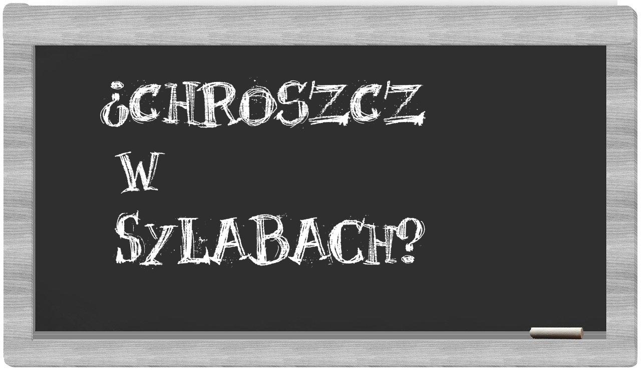chroszcz in syllables