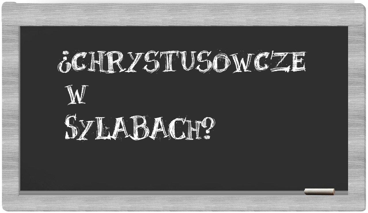 chrystusowcze in syllables