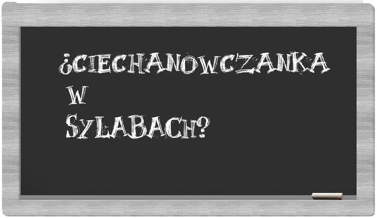 ciechanowczanka in syllables